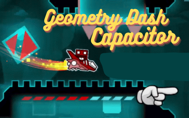 Geometry Dash Capacitor